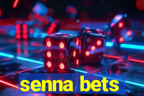 senna bets